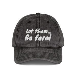 Let Them Be Feral Hat Embroidered Cap Funny Boundary Gift Sarcastic Gift For Her Let Them Theory Hat Feral Era Hat zdjęcie 2