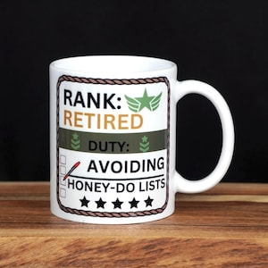 Rank, Retired. Duty: Avoiding honey-do lists-Military Mugs – Sarcastic & Funny Sayings for Veterans Ceramic mug