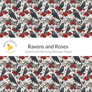 May include: Diamond painting release paper featuring a repeating pattern of black ravens, white skulls, and red roses on a white backdrop. The text "Ravens and Roses" and "Diamond Painting Release Paper" are visible.
