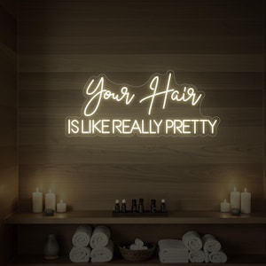 Your Hair Is Like Really Pretty Neon Sign | Beauty Salon Wall Decor | Spa LED Light | Hair Studio Quote Neon Art