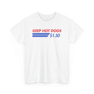 Keep hotdogs 1.50 funny t-shirt