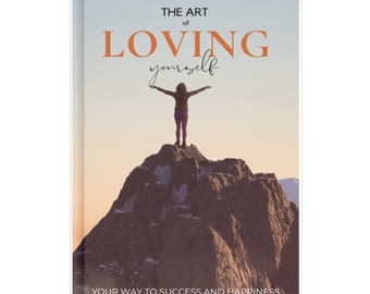 The Art of Loving Yourself Your Way to Success and Happiness