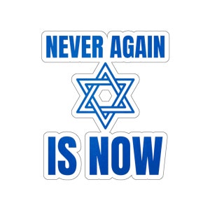 Never Again Is Now! Kiss-Cut Stickers