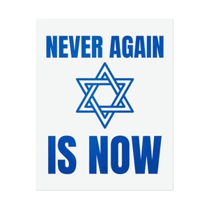 Never Again Is Now! Rolled Posters