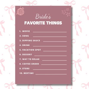May include: A pink printable bridal shower game card with the text "Bride's Favorite Things" and a list of 10 questions to ask the bride-to-be.