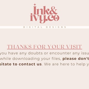 May include: A digital design graphic with the text "Ink & Ivy Co DIGITAL DESIGNS" in a soft pink color. Below, the text "THANKS FOR YOUR VISIT" is displayed, followed by a message encouraging contact for assistance with downloads.