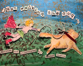 Book - Just Walking the Dog - an original children's storybook, written & illustrated by Seemah Austin