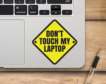 Don&#39;t Touch My Laptop Sticker: Yellow Sign Vinyl Decal