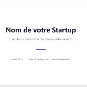 Peut inclure: Une diapositive de présentation blanche avec le texte en gras Nom de votre Startup, suivi du sous-titre Une phrase d'accroche qui résume votre mission, une ligne horizontale violette et les coordonnées Votre Nom, contact@startup.com et www.startup.com.