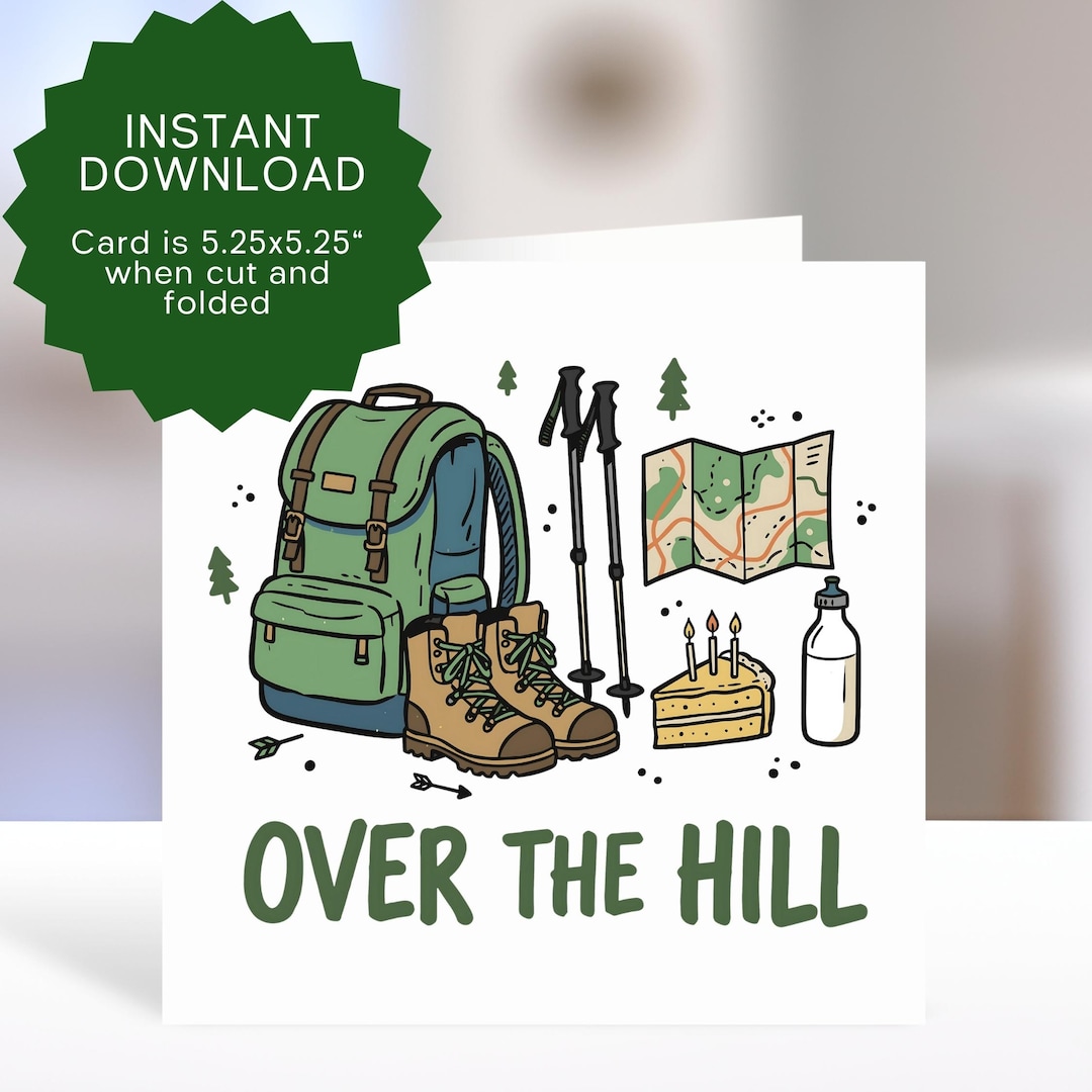 Birthday Card for Backpacker Printable - Over the Hill Birthday Card ...