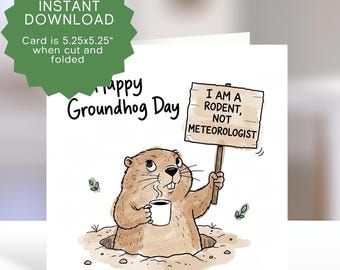 Funny Groundhog Day Printable Card - I Am A Rodent Not A Meteorologist (PDF, JPG Templates) - Punxsutawney Phil Wiarton Willie Humor