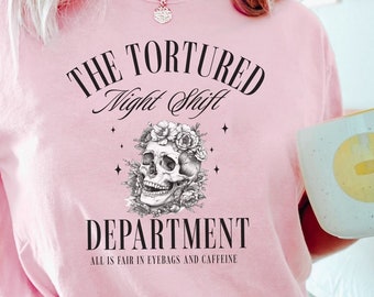 The Tortured Night Shift Department Shirt. Funny Night Duty Worker Gift, Nursing Shift Tee, Gift For Nightshifter Shift Worker Appreciation