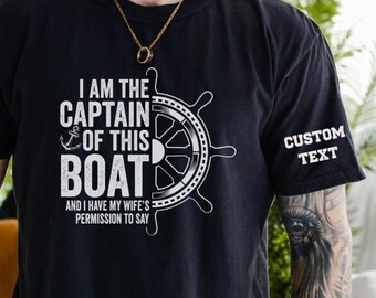 Custom Funny Boat Captain T-Shirt, I Am The Captain Of This Boat Tee Nautical Theme, Perfect Gift for Husband Sailor Gift Comfort Colors