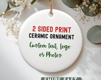 Custom Design Christmas Ornament Personalized Ceramic Ornament Photo Ornament Holiday Decoration Unique Gift Festive Tree Decor Keepsake