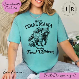 Just a Feral Mama Raising Feral Children Shirt, Gift For Her, Funny Mama Shirt Mothers Day Gift, Unique Mom T-shirt, Cute Raccoon Mama Tee