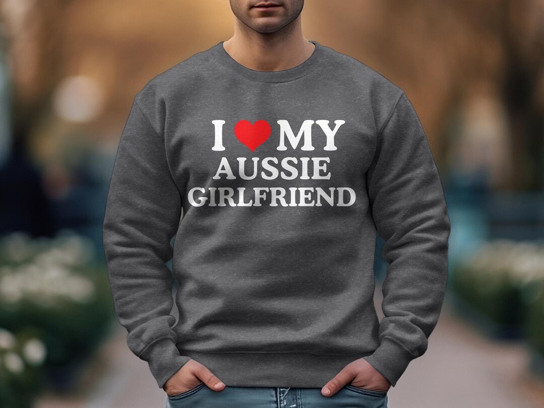I Love My Aussie Girlfriend Shirt Boyfriend Anniversary Personalized ...