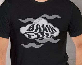 Brain Fog shirt, migraine shirt, fatigue shirt, chronic illness shirt, depression shirt, anxiety shirt, stressed out shirt, tired shirt