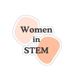 Vrouwen in STEM Kiss-Cut Sticker feminisme feministische vrouwelijke ingenieur wetenschapper wetenschap