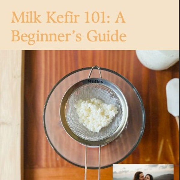 Milk Kefir 101: A Beginner's Guide