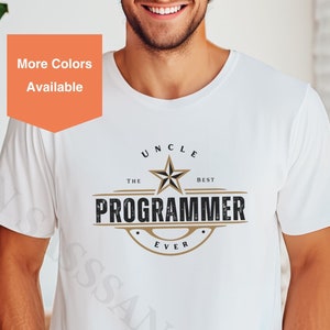 Uncle The Best Programmer Ever Shirt, Uncle Shirt, Crazy Uncle Shirt, Funny Gift for Uncle, Best Uncle Ever Shirt, Gift for Uncle Programmer