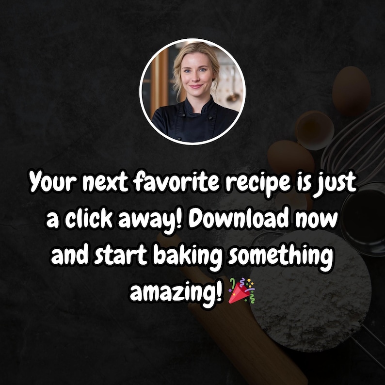 May include: A woman in a chef's uniform smiles at the camera. Text reads: "Your next favorite recipe is just a click away! Download now and start baking something amazing!"