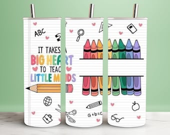 Teacher Tumbler Wrap PNG, It takes a Big Heart to Teach Little Minds, 20 oz Skinny Tumbler Sublimation Design Digital Download Teacher Wrap