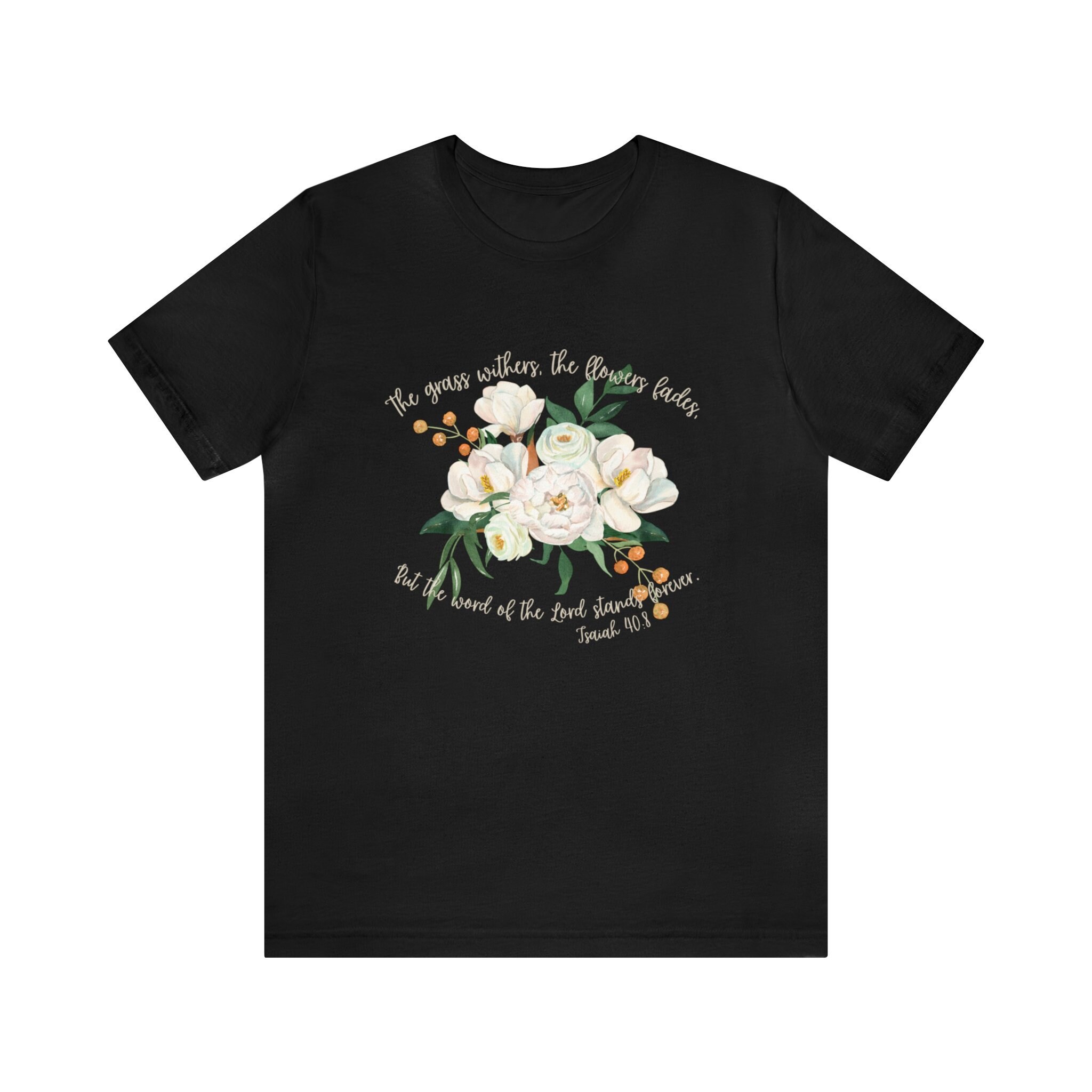 Bella Canvas scripture shirt Isaiah 40:8 magnolia bouquet shirt