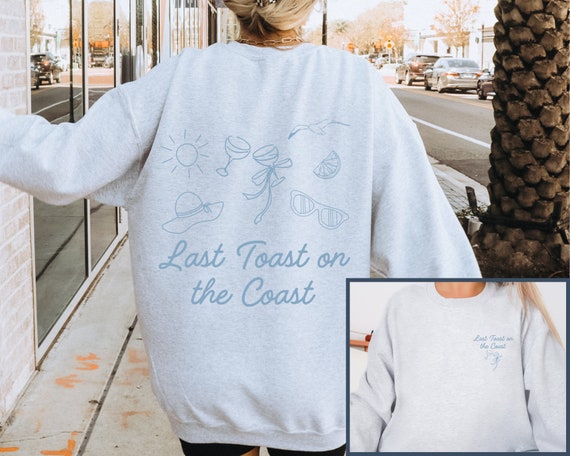 Last Toast on the Coast, Bachelorette Sweatshirt, Bachelorette Top, Bridal Party Top, Coastal Beach Theme Bachelorette, Bachelorette Party