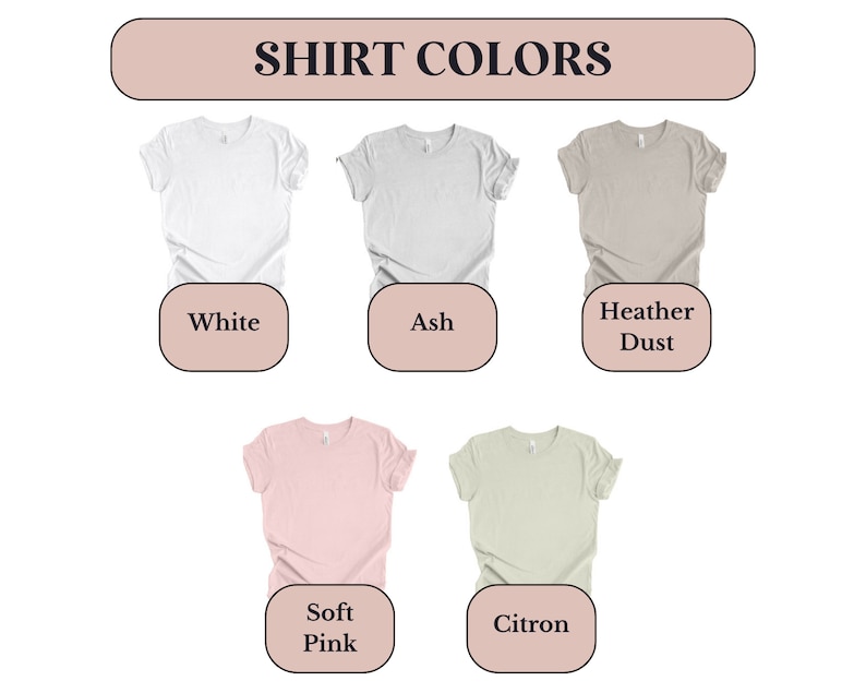 May include: Five different color t-shirts, including white, ash, heather dust, soft pink, and citron.  Shirt Colors.