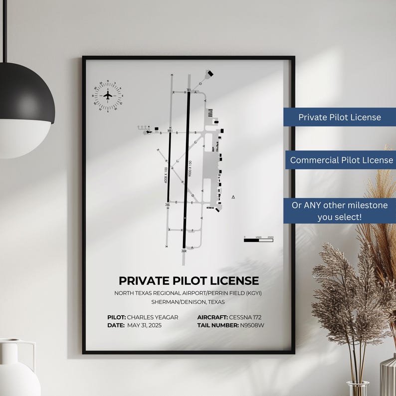 May include: A framed print featuring a detailed black and white airport diagram. The text reads "Private Pilot License" with pilot details and aircraft information. Additional text includes "Private Pilot License", "Commercial Pilot License", and "Or ANY other milestone you select!"