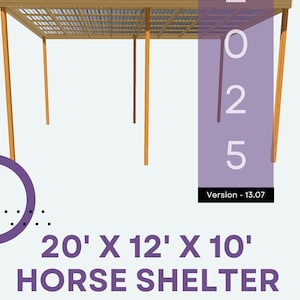 DIY 20x12x10 Horse Shelter Plans – Build a Covered Run-in Shed for Under 500 Bucks | Pole Barn | Car Port | Vehicle Shelter |  DIY Blueprint