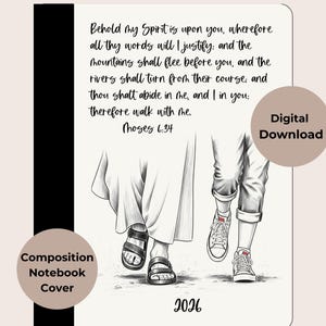 Könnte beinhalten: Notizbuch-Cover mit einer Schwarz-Weiß-Illustration von zwei Personen, die gehen. Eine Person trägt Sandalen, die andere Turnschuhe. Das Cover enthält den Text "Behold my Spirit is upon you..." und "Moses 6:34". Enthält auch "Digital Download" und "Composition Notebook Cover".