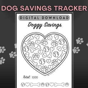 May include: A printable black and white savings tracker in the shape of a heart. The heart is filled with paw prints, bones, tennis balls, and hearts. Each image has a number on it, such as 5, 25, 50, and 75. The text "Doggy Savings" is at the top of the page. The text "Total: 1000" is at the bottom of the page.