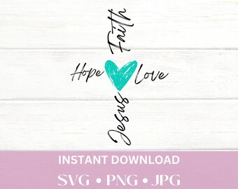 Faith cross svg - faith png designs - faith hope love png - faith hope love svg - Christianity Shirt - Encouraging SVG