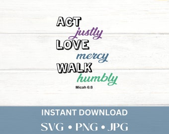 Bible Verse PNG, Act Justly, Love Mercy, Walk Humbly, Christianity Svg