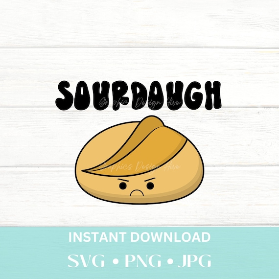 Bread SVG – Bread PNG – Bakery PNG - Bakery Svg - Bakery Shirt - Bread Sign - Sourdough