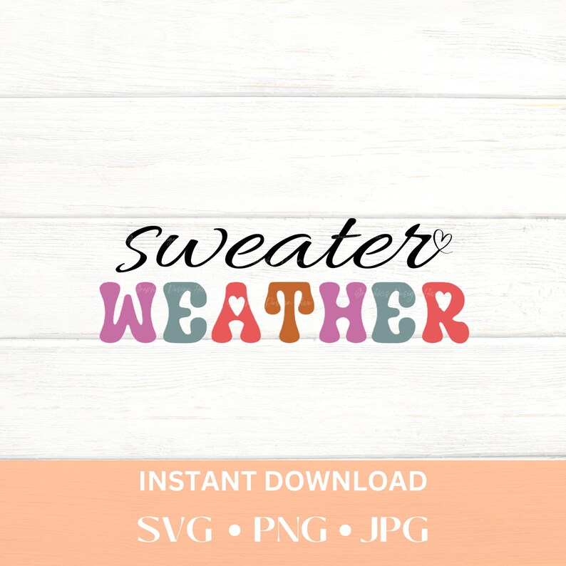 Pu&ograve; includere: Un design digitale con la frase "Sweater Weather" in stile retr&ograve;. La parola "Sweater" &egrave; in corsivo nero, e "Weather" &egrave; in lettere colorate e tonde. Sotto, c'&egrave; scritto "DOWNLOAD IMMEDIATO" e i tipi di file.