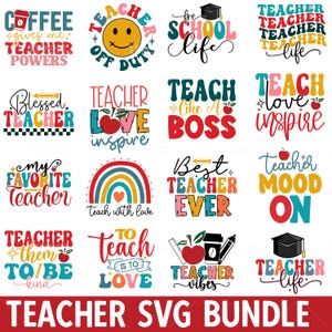 May include: A set of 12 colorful SVG designs featuring teacher-themed quotes and illustrations. The designs include phrases like "Coffee gives me teacher powers", "Teacher love inspire", "Teach like a boss", "Best teacher ever", and "Teacher mood on".