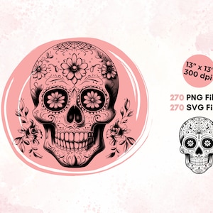 May include: A black and white sugar skull with floral designs, set against a pink background. The skull is 13 inches by 13 inches and 300 dpi. There are 270 PNG files and 270 SVG files.