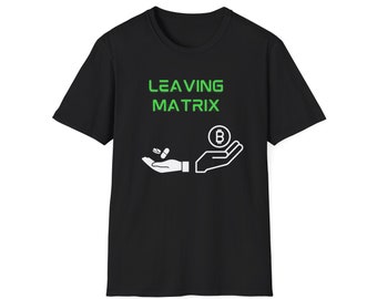 LEAVING MATRIX BITCOIN t-shirt crypto