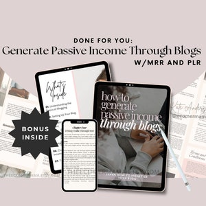 May include: A digital product mockup with the title "How to Generate Passive Income Through Blogs" and the text "Learn How to Monetize Your Blog". The mockup is on a tablet with a white stylus pen next to it. The image also includes a bonus inside section with the text "What's Inside" and a list of topics.