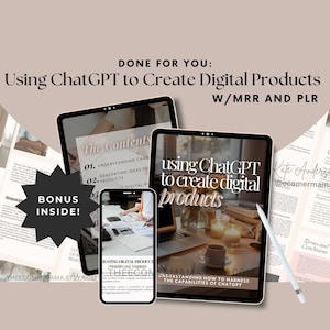 May include: A digital product mockup featuring a laptop, tablet, and smartphone displaying a course titled "Using ChatGPT to Create Digital Products". The course includes information on understanding ChatGPT, generating ideas for digital products, and creating digital products. The course is offered with MRR and PLR.