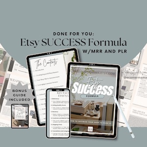 May include: A digital product guide for Etsy sellers, titled "Etsy Success Formula" with the subtitle "W/MRR and PLR". The guide includes a table of contents and a section on key factors for Etsy success, including relevancy, listing quality score, recency, customer and market experience, competitive price, shipping, and translations and language.