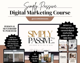 Simply Passive Digital Marketing Course w/guide Bundle and Mentorship (MRR and PLR included)