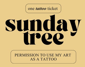 Sunday Tree Tattoo Ticket Sunday Becomes