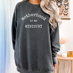 Motherhood is my Ministry Sweatshirt, Mama Graphic Sweatshirt, Comfort Color Graphic Sweatshirt, Pepper Comfort Colors