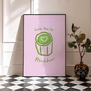 Matcha Coffee Print, Pink Matcha Latte Wall Art, Love You So Matcha, Modern Coffee Poster, Coffee Lover Gift, Trendy Kitchen Cafe Printable