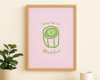 Matcha Coffee Print, Pink Matcha Latte Wall Art, Love You So Matcha, Modern Coffee Poster, Coffee Lover Gift, Trendy Kitchen Cafe Printable