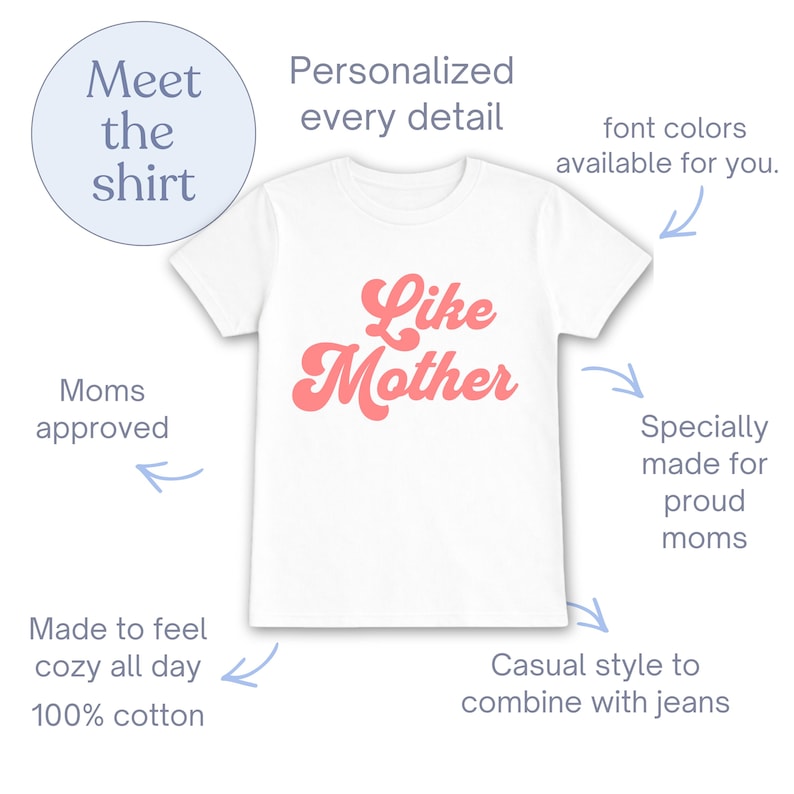 May include: White t-shirt with the text "Like Mother" in a retro coral font. The shirt is made of 100% cotton and is designed for a casual style. The design is described as personalized, with font colors available.