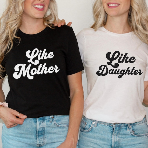 Like Mother Like Daughter Matching Shirt, Custom Like Mother Like Daughter Shirt, Mommy and Me Shirt, Mom and Daughter Shirt